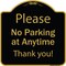 Signmission Designer Series-Please No Parking At Anytime Black & Gold, 18" x 18", BG-1818-9787 A-DES-BG-1818-9787 - alternate 1